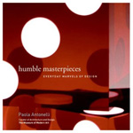 Humble Masterpieces: Everday Marvels of Design